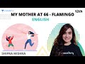 Class 12: My Mother at 66 | Flamingo | English | Shipra Mishra