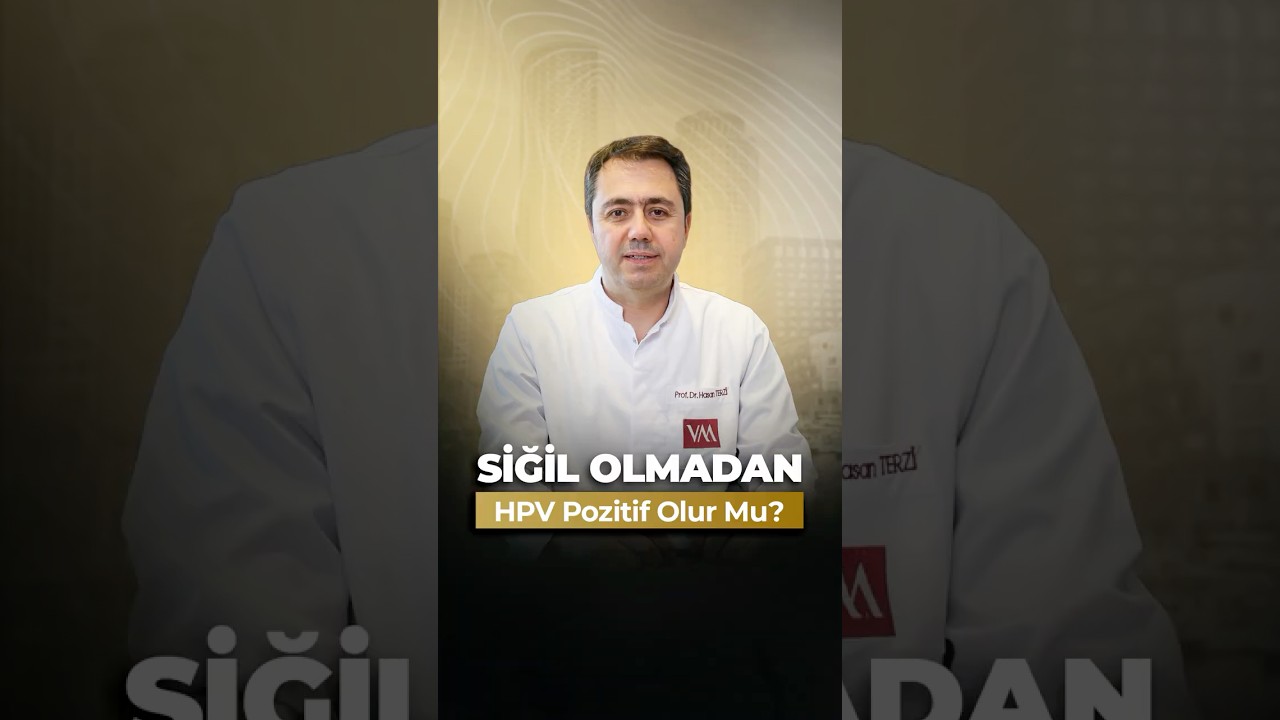 Siğil Olmadan HPV Pozitif Olur Mu?
