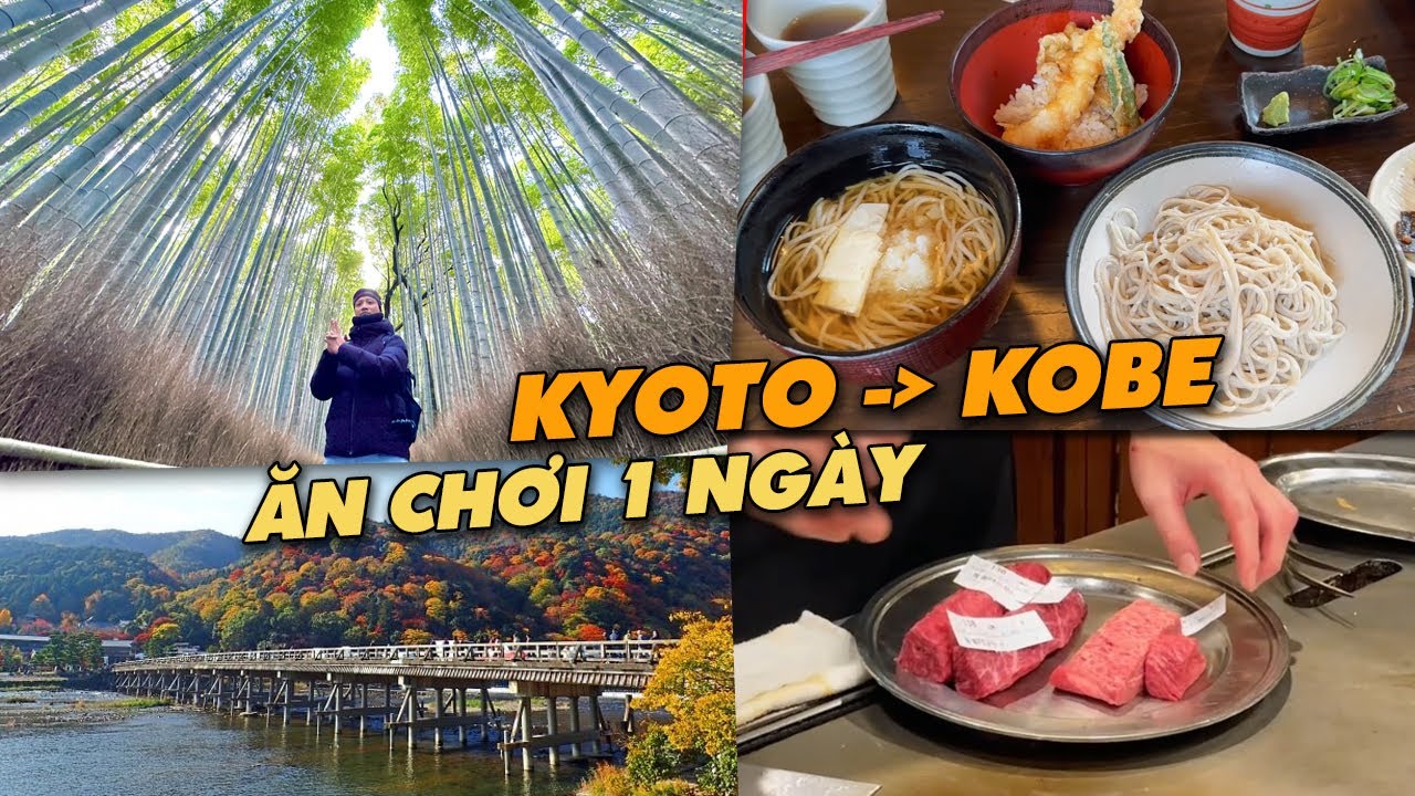 TỪ KYOTO ĐẾN KOBE: CHƠI GÌ TRONG 1 NGÀY | Du Lịch Nhật Bản