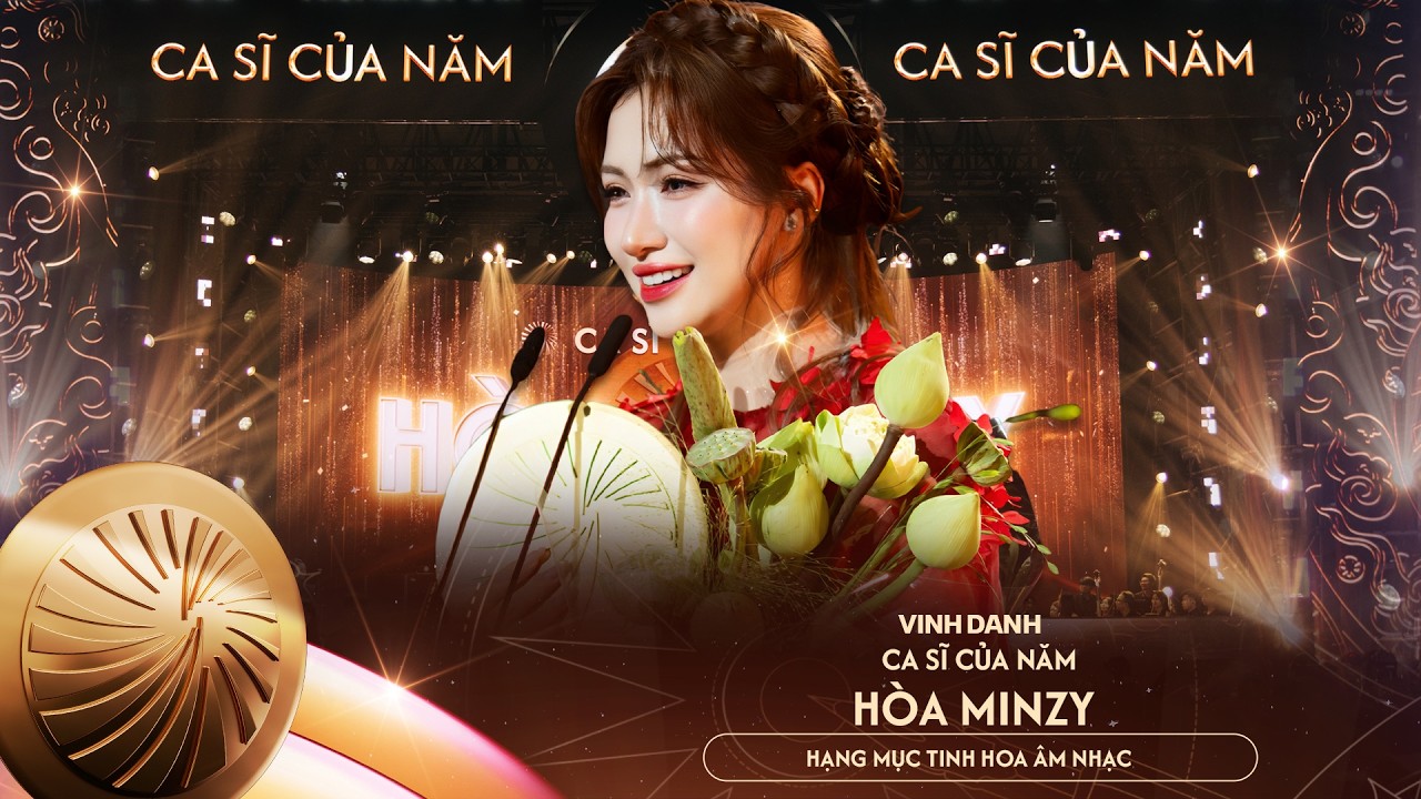 Vinh Danh CA SĨ CỦA NĂM 'HÒA MINZY' | Hạng Mục TINH HOA ÂM NHẠC | Tinh Hoa Việt 2025
