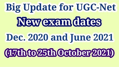 Big update || New exam dates for UGC-Net Dec. 2020 and June 2021 cycles