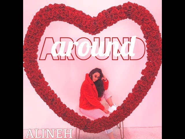 Watch Around - Alineh on YouTube Watch Around - Alineh on YouTube