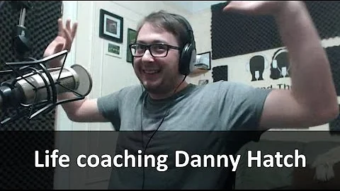 Life coaching Danny Hatch