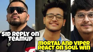 Sid Reply On Team Up, Mortal & Viper React on Tesk SouL Runner-up