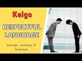 Introduction to Japanese Keigo -  Teineigo, Sonkeigo and Kenjougo (Polite & Business Japanese)