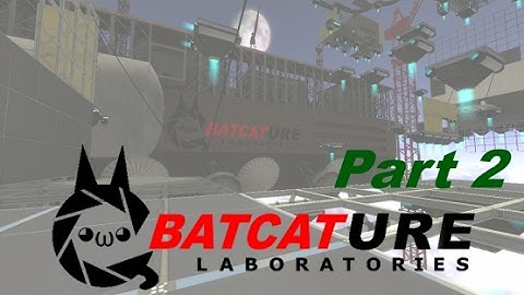 Portal 2 PeTI - "Batcature Laboratories 2 - An airborne adventure!" by Batcature ʕ•ᴥ•ʔ
