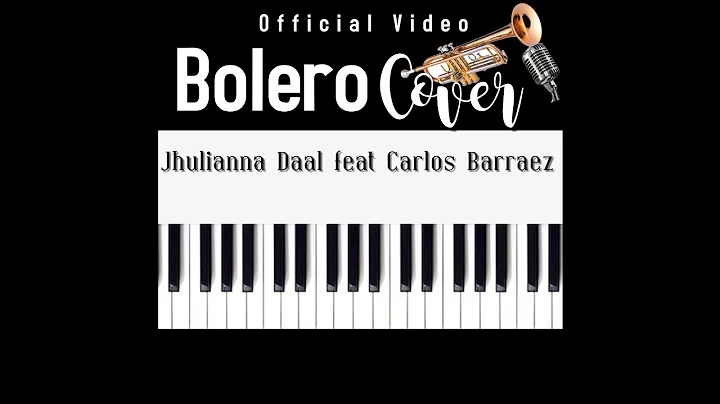 Jhulianna Daal Feat Carlos Barraez - Bolero Medley (Cover)