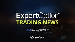 Expertoption Trading News. October, Week 2
