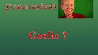 Is Irish Gaelic? And what is Gaelic anyway?