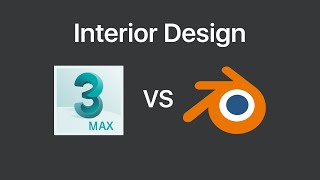 Blender vs 3ds Max+Vray for Interior Design