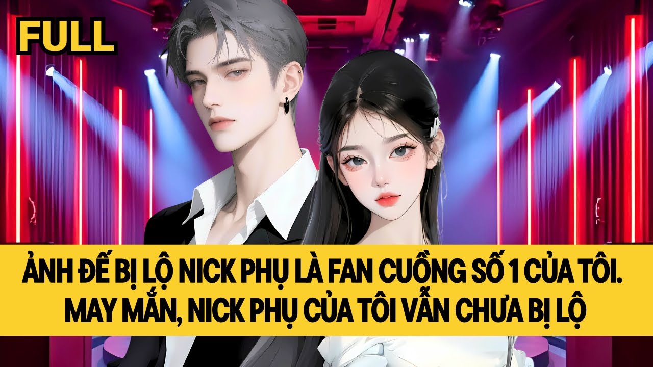 [FULL] ẢNH ĐẾ LỘ NICK PHỤ LÀ TRƯỞNG NHÓM FAN CUỒNG CỦA TÔI