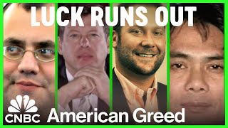 Luck Runs Out American Greed