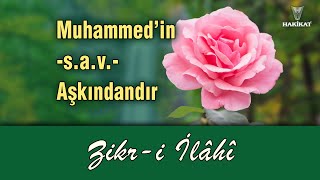 Muhammed'in -s.a.v- Aşkındandır, Zikr i İlâhi, Hakikat Yayıncılık, Ömer Öngüt -Kuddise Sırruh-
