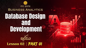 Business Analytics | ITC2372 | Database Design and Development | Lesson 02 : Part 01 | Kuppi | USJ
