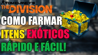 The Division - Como Farmar Itens Exóticos Rápido e Fácil!