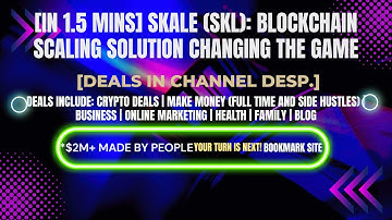 [In 1.5 mins] SKALE (SKL): Blockchain Scaling Solution Changing the Game [Crypto Deals In Ch. Dep.]