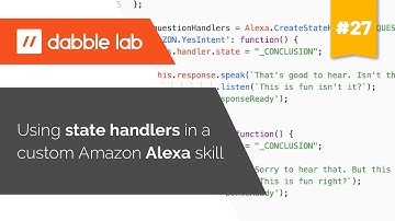 Using state handlers in a custom Alexa skill - Dabble Lab #27