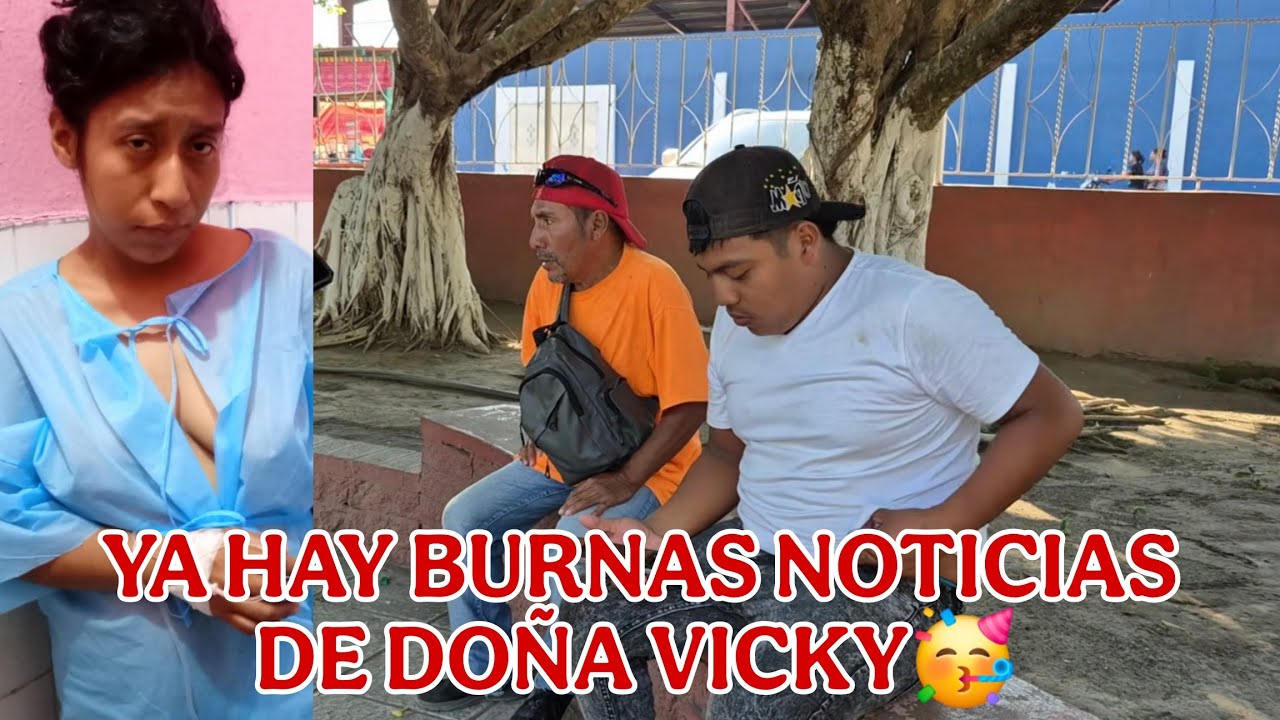 Por fin buenas noticias DOÑA VICKY esta fuera de peligro🥳