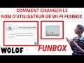 Wolof comment changer le nom dutilisateurs admin de wifi funbox