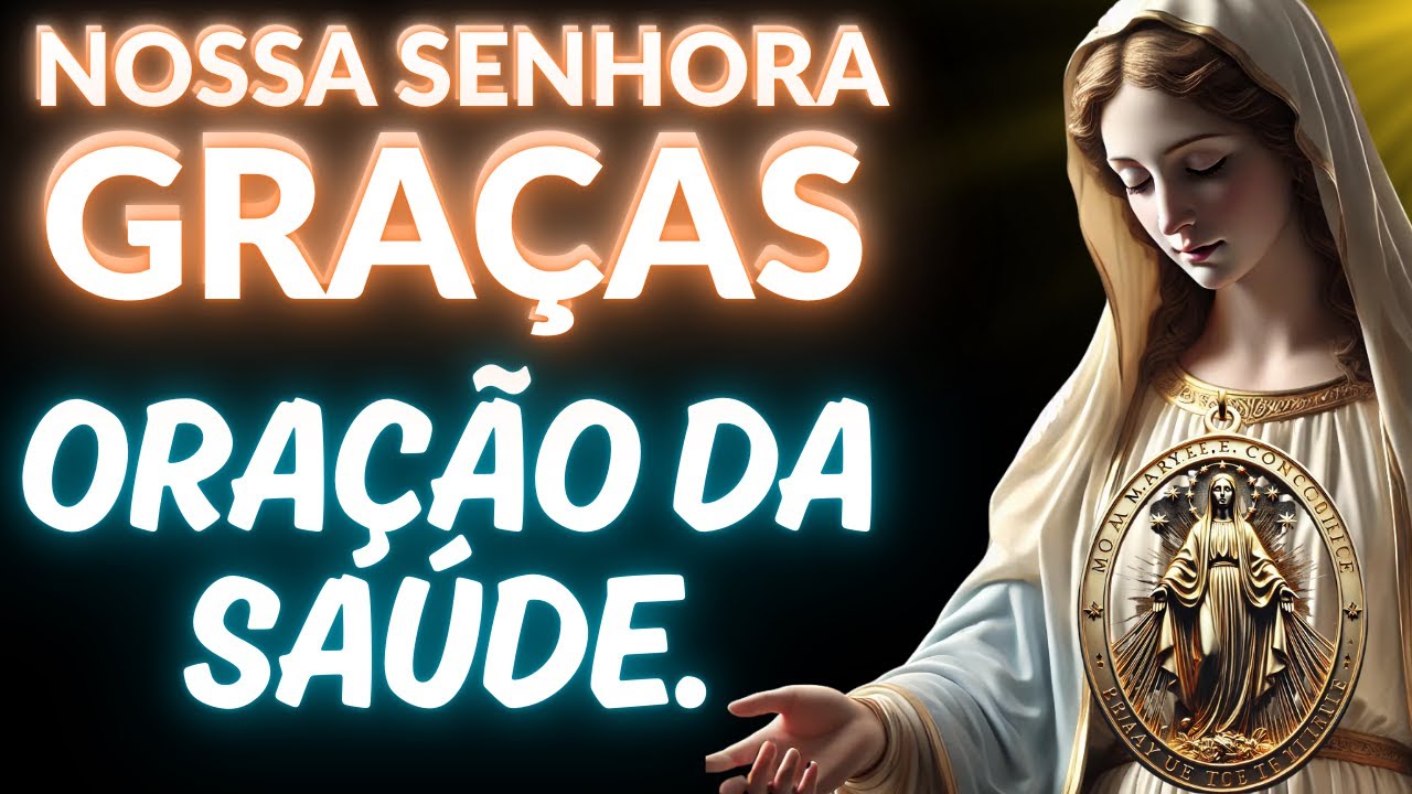 ORAÇÃO DA NOITE À NOSSA SENHORA DAS GRAÇAS 🌙 Pela cura e saúde de quem crê em milagres!