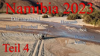 Namibia🐘 2023, Teil 4, Damaraland, Khowarib, Hoanib-, Hoarusib-, Springbok-, Huabriver, Desolation