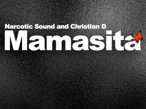 Narcotic Sound And Christian D - Mamasita