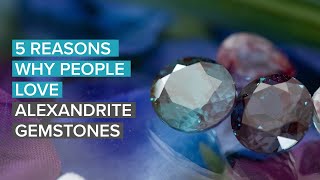5 Reasons Why People Love Alexandrite Gemstones