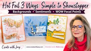 Hot Foil 3 Ways Simple to Showstopper