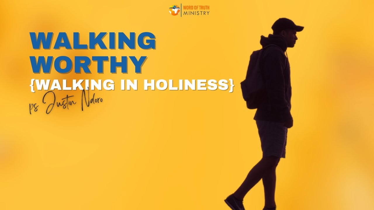 Walk In Holyness Walk Worthy (Walking In Holiness) - YouTube