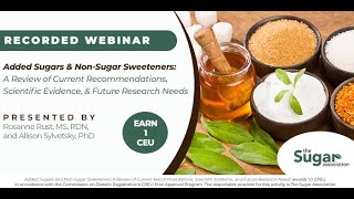 Added Sugars & Non-Sugar Sweeteners: Current Recommendations, Scientific Evidence, & Research Needs