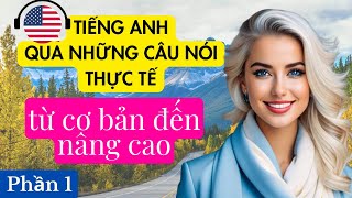 [Hiệu quả] Tiếng anh qua những câu nói thực tế ai cũng cần biết | Cho người mới bắt đầu | Phần 1