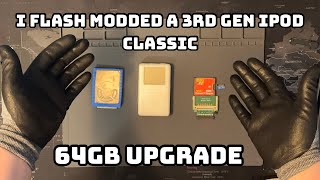 I Flash Modded a 3rd Gen iPod Classic - 64GB Upgrade