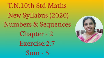 T.N.10th Std maths  Exercise:2.7 Sum - 5 | Numbers & Sequence
