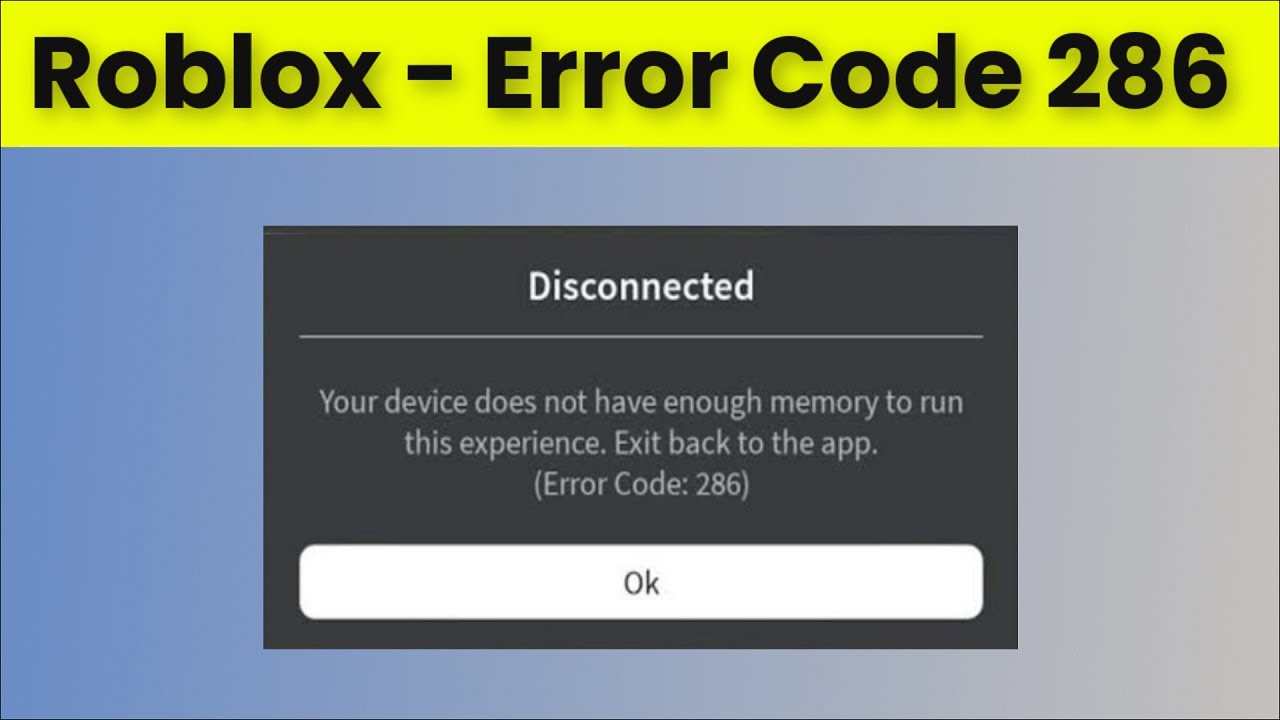 も、確認ページ Roblox - Error Code 286 - Your Device Does Not Have Enough