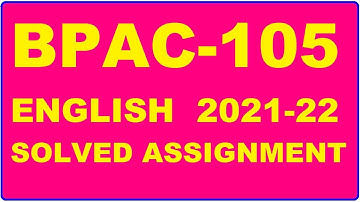 BPAC 105 Solved Assignment 2021-22 in ENGLISH,  Whatsapp For Pdf  9992290905.