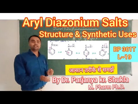 Aryl Diazonium Salts | Intro & Structure| Synthetic Applications/Uses | BP 301T | L~19