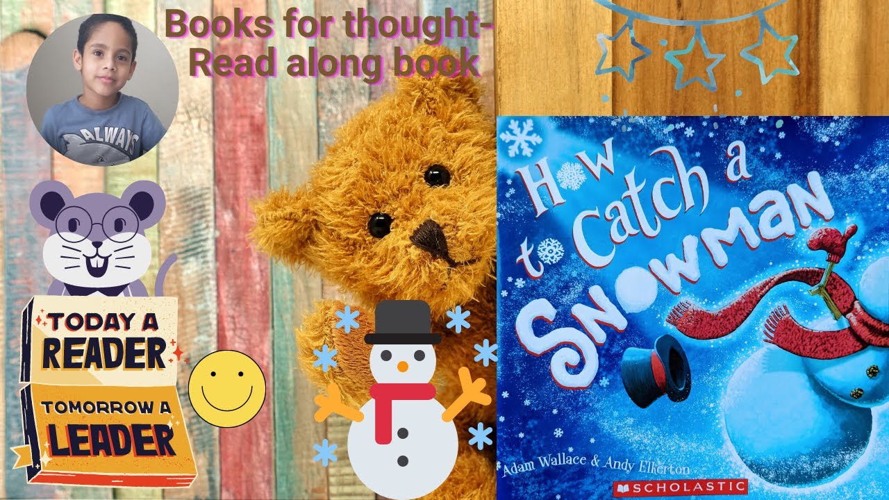 How to catch a snowman read aloud - Written by Adam Wallace & Andy ...