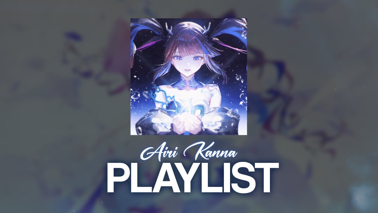 𝐏𝐥𝐚𝐲𝐥𝐢𝐬𝐭 아이리 칸나 싱글 모음 플레이리스트 // Airi Kanna Playlist