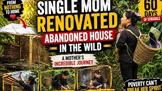 A homeless single mother renovated an abandoned house and started a new life from scratch