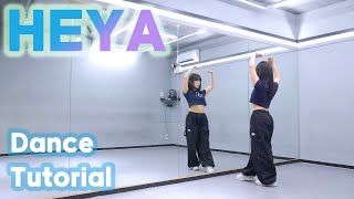 [FULL] IVE(아이브) - 'HEYA' Dance Tutorial｜안무배우기
