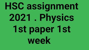 HSC assignment 2021 physics 1st paper. 1st week.