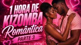1 Hora de Kizomba Romântica (Parte 3) ❤️ | As Melhores Músicas de Amor | Lukizomba Music