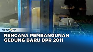 Kisruh Rencana Pembangunan Gedung Baru DPR Senilai Triliunan Dok. 2011