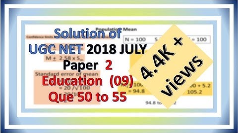 CBSE/UGC NET 8 July 2018 Paper 2 (EDUCATION) | que 50 to 55 | Answer Keys | Solutions | Explanations