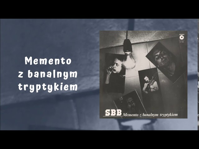 SBB - Memento z banalnym tryptykiem (Official Audio) class=