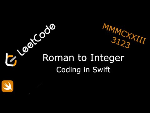 LeetCode. 13. Roman to Integer. Coding in Swift.