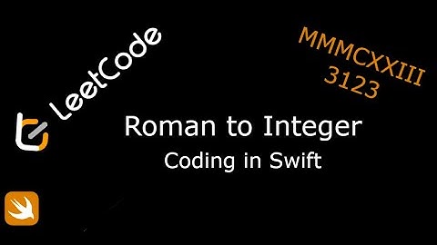LeetCode. 13. Roman to Integer. Coding in Swift.
