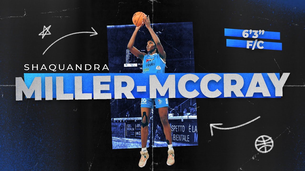 Shaquanda Miller MCcray (6'3 F/C--Brixia)--11 points, 17 rebounds vs ...