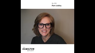 The Hamilton Review Ep. 224: Pam Lobley: &quot;Why Can&#39;t We Just Play&quot; Part 2