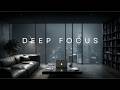 Deep Work Music | Ambient Music for Deep Focus &amp; Productivity Music for Concentration Flow